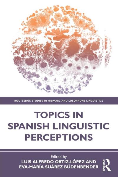 Topics in Spanish Linguistic Perceptions