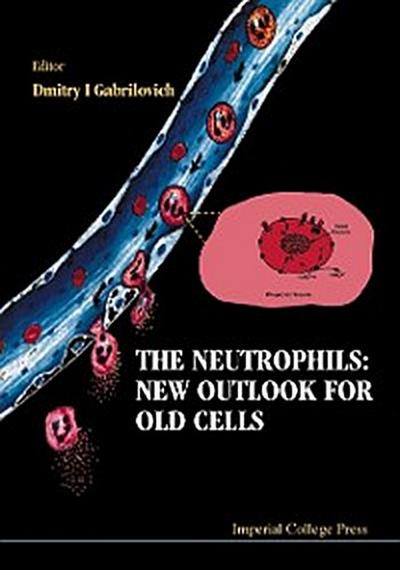 NEUTROPHILS:NEW OUTLOOK FOR OLD CELLS