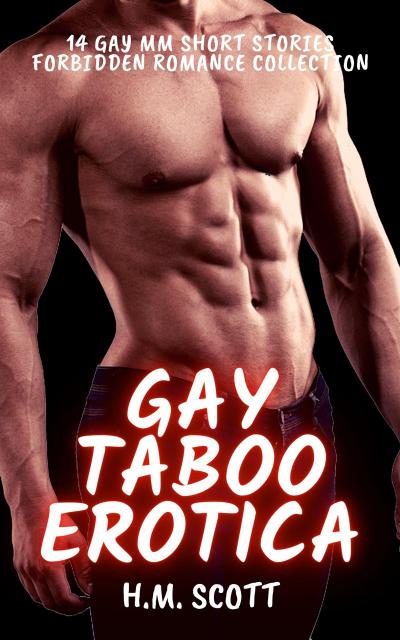 Gay Taboo Erotica - 14 Gay MM Short Stories
