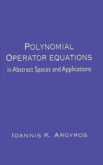 Polynomial Operator Equations in Abstract Spaces and Applications