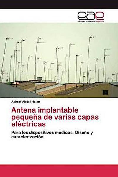 Antena implantable pequeña de varias capas eléctricas