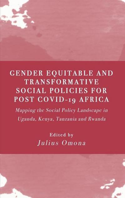 Gender Equitable and Transformative Social Policies for Post COVID-19 Africa