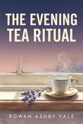 The Evening Tea Ritual