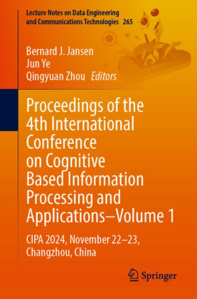 Proceedings of the 4th International Conference on Cognitive Based Information Processing and Applications-Volume 1