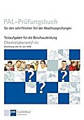 PAL-Prüfungsbuch Chemielaborant/-in: PAL-Prüfungsbuch für den schriftlichen Teil der Abschlussprüfungen. Testaufgaben für die Berufsausbildung. Verordnung vom 25. Juni 2009