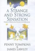 A Strange and Strong Sensation