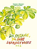 Die Kastanie, die nicht loslassen wollte.