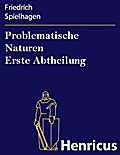 Problematische Naturen Erste Abtheilung