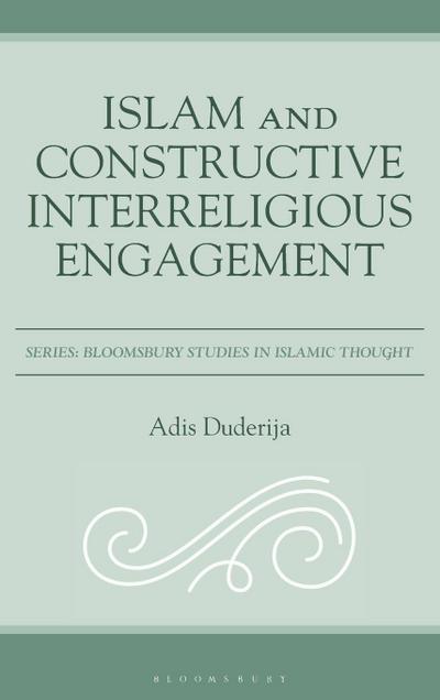 Islam and Constructive Interreligious Engagement