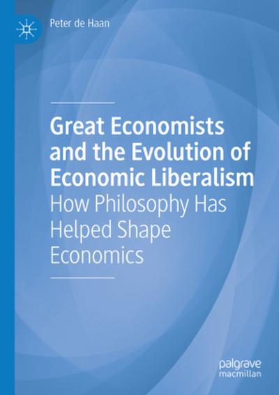 Great Economists and the Evolution of Economic Liberalism