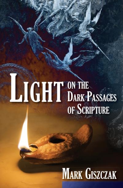 Light on the Dark Passages of Scripture