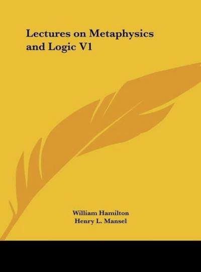 Lectures on Metaphysics and Logic V1