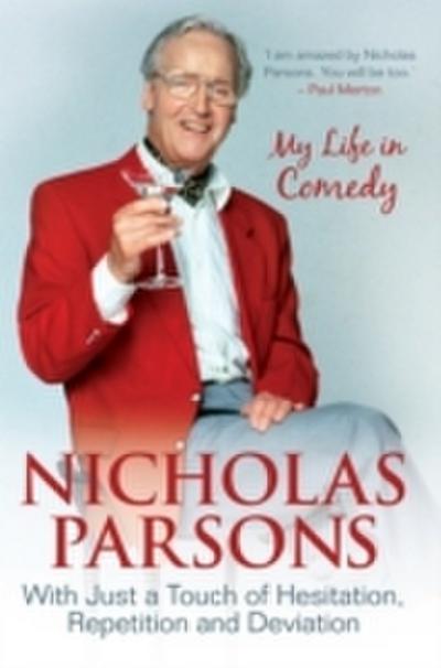 Nicholas Parsons: With Just a Touch of Hesitation, Repetition and Deviation