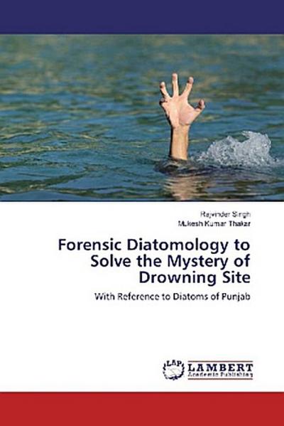 Forensic Diatomology to Solve the Mystery of Drowning Site