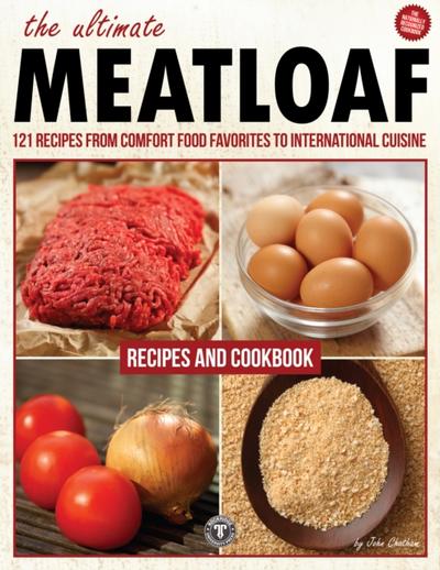 Ultimate Meatloaf Cookbook