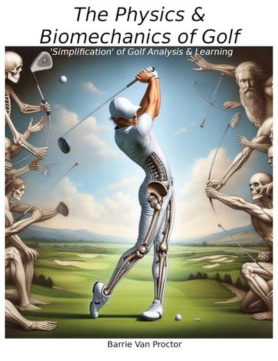 The Physics and Biomechanics of Golf
