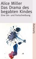 Das Drama des begabten Kindes und die Suche nach dem wahren Selbst