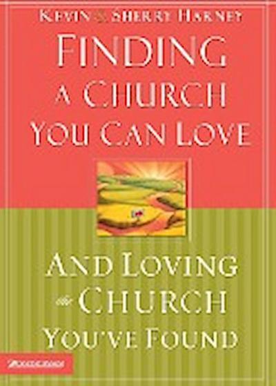 Finding a Church You Can Love and Loving the Church You’ve Found