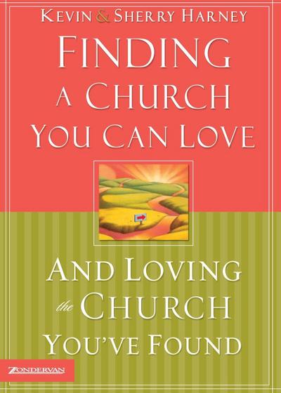 Finding a Church You Can Love and Loving the Church You’ve Found