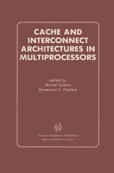 Cache and Interconnect Architectures in Multiprocessors