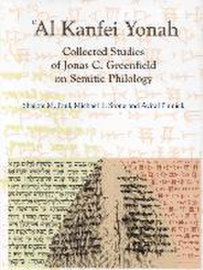 ’Al Kanfei Yonah (2 Vols.): Collected Studies of Jonas C. Greenfield on Semitic Philology