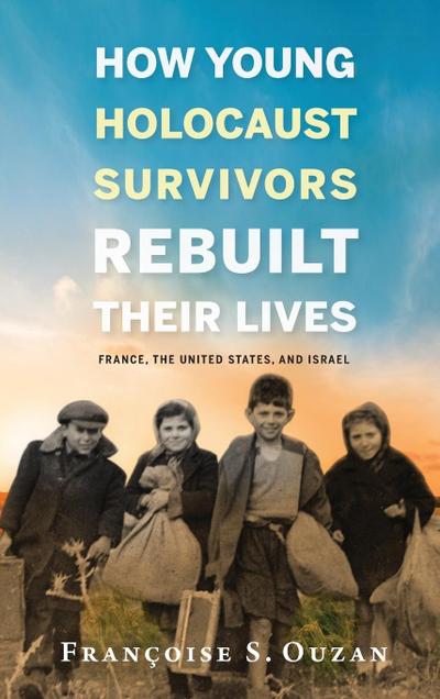 How Young Holocaust Survivors Rebuilt Their Lives