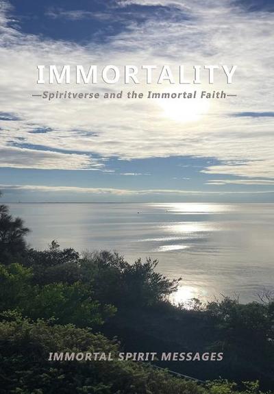 Immortality -Spiritverse and The Immortal Faith