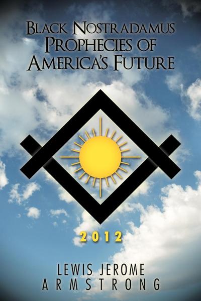Black Nostradamus Prophecies of America’s Future