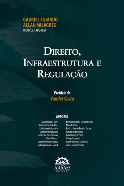 DIREITO, INFRAESTRUTURA E REGULAÇÃO
