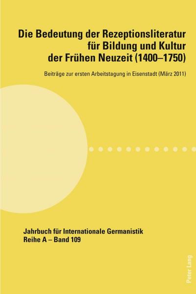 Die Bedeutung der Rezeptionsliteratur fuer Bildung und Kultur der Fruehen Neuzeit (1400-1750), Bd. 1