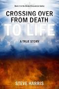 Crossing Over from Death to Life