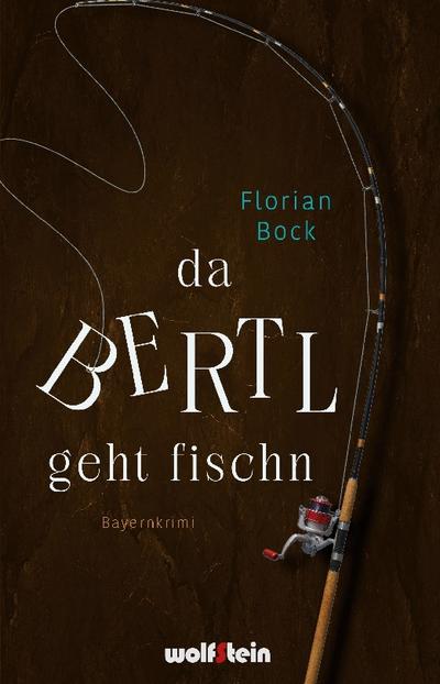 Da Bertl geht fischn
