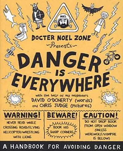 Danger Is Everywhere: A Handbook for Avoiding Danger