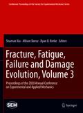 Fracture, Fatigue, Failure and Damage Evolution , Volume 3