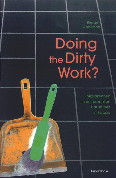 Doing the Dirty Work?: Migrantinnnen in der bezahlten Hausarbeit in Europa