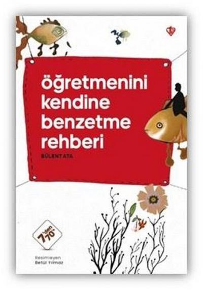 Ögretmenini Kendine Benzetme Rehberi 7den 70e