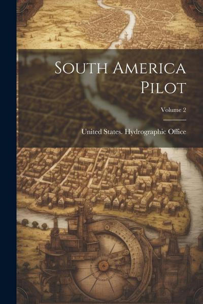 South America Pilot; Volume 2