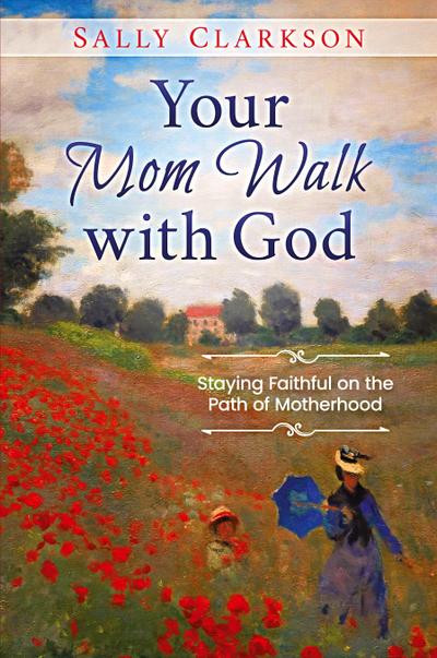 Your Mom Walk with God
