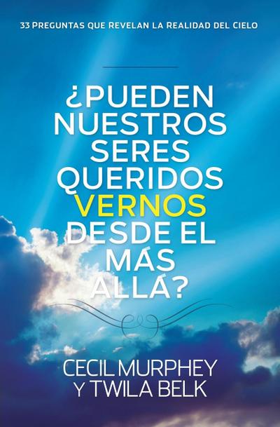 ¿Pueden nuestros seres queridos vernos desde el más allá?