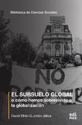 El subsuelo global o cómo hemos sobrevivido a la globalización