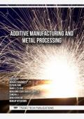 Additive Manufacturing and Metal Processing