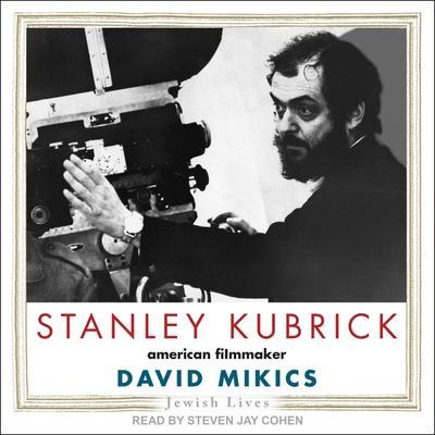 Stanley Kubrick Lib/E: American Filmmaker