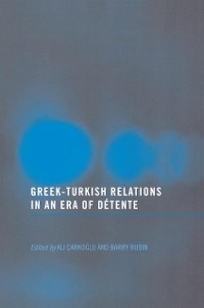 Greek-Turkish Relations in an Era of Detente