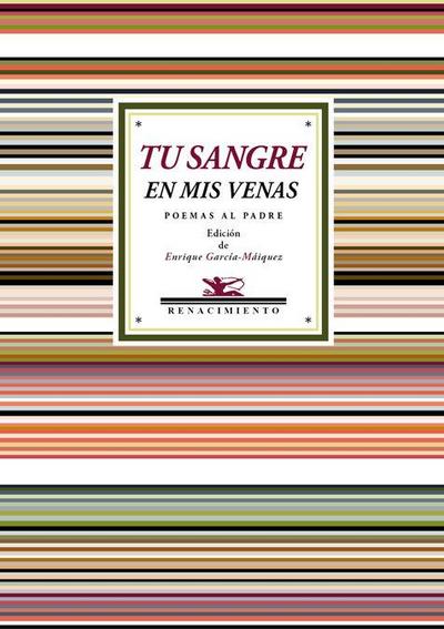 Tu sangre en mis venas : poemas al padre