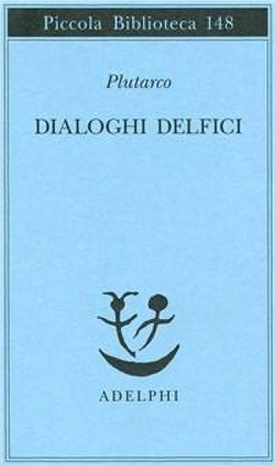 Dialoghi delfici. Il tramonto degli oracoli-L’E di Delfi-Gli oracoli della Pizia