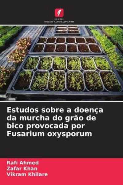 Estudos sobre a doença da murcha do grão de bico provocada por Fusarium oxysporum