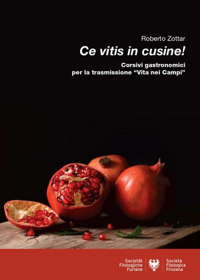Zottar, R: Ce vitis in cusine! Corsivi gastronomici per la t