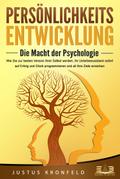 PERSÖNLICHKEITSENTWICKLUNG - Die Macht der Psychologie