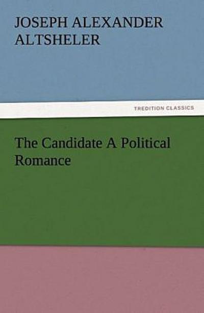 The Candidate A Political Romance