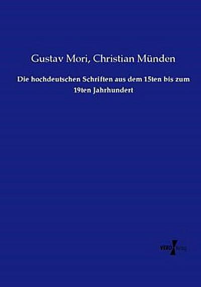 Die hochdeutschen Schriften aus dem 15ten bis zum 19ten Jahrhundert